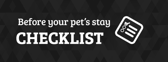 Before Your Pet's Stay Checklist
